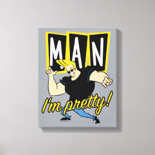 Johnny Bravo - Man I'm Pretty Canvas Print
