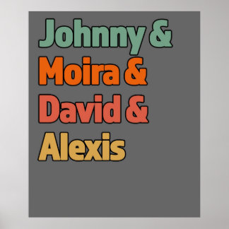 Johnny Moria David Alexis  Great Gift for the TV  Poster