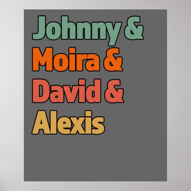Johnny Moria David Alexis  Great Gift for the TV  Poster (Front)