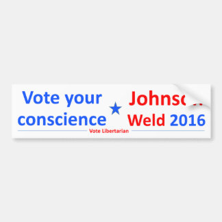 Johnson-Weld 2016 -- Vote your Conscience Bumper Sticker