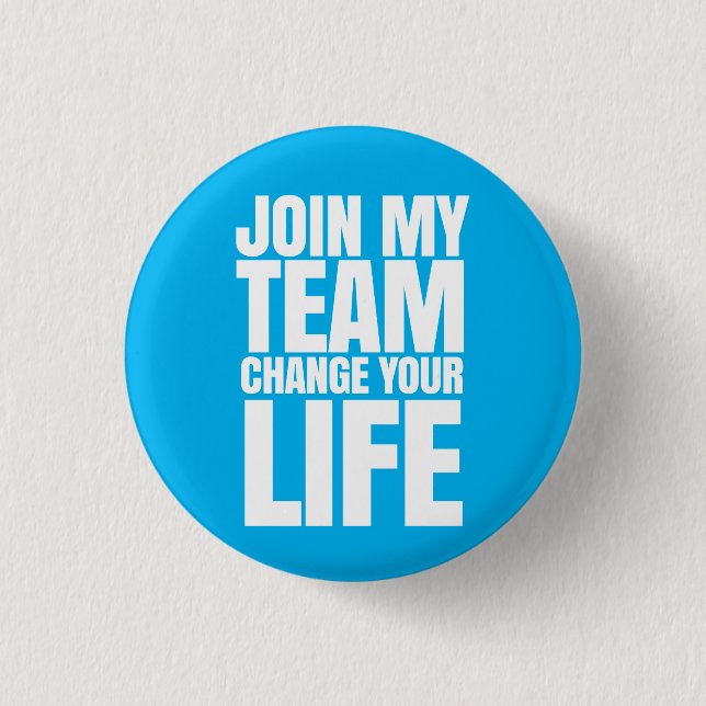 Join my team, change your life - Direct Sales 1 Inch Round Button (Front)