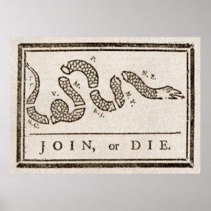 Join or Die Benjamin Franklin Rattlesnake  Poster