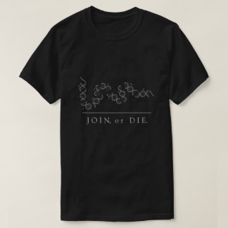 Join, or Die - Science T-Shirt