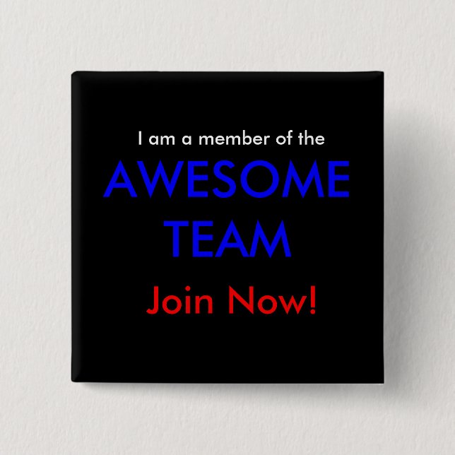 Join the AWESOME TEAM now! 2 Inch Square Button (Front)