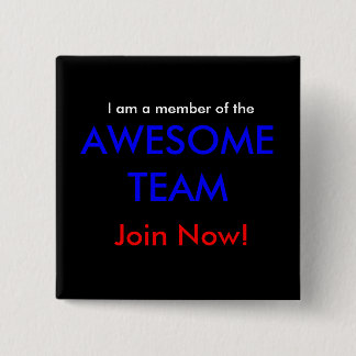 Join the AWESOME TEAM now! 2 Inch Square Button