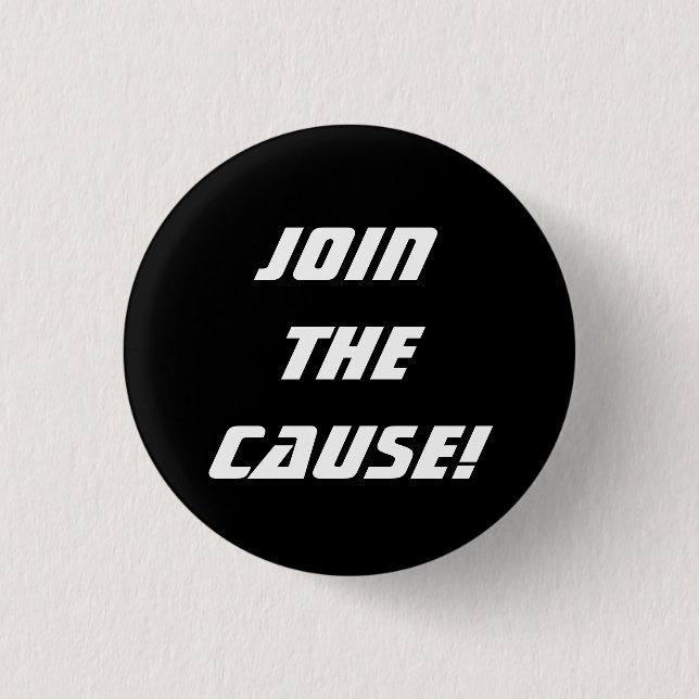 Join the Cause on Black 1 Inch Round Button (Front)