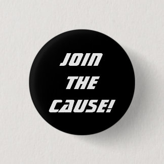 Join the Cause on Black 1 Inch Round Button