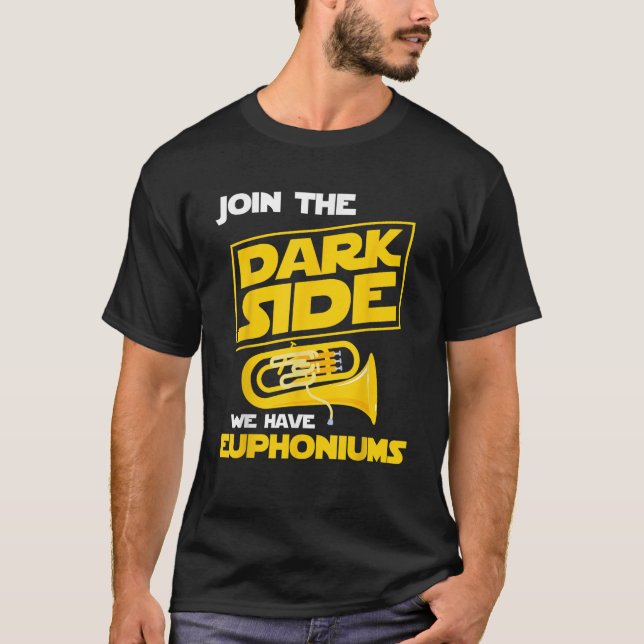 Join The Dark Side We Have Euphoniums Euphoniumist T-Shirt (Front)