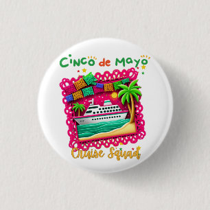 Join the Fiesta Cinco de Mayo Cruise Squad 1 Inch Round Button