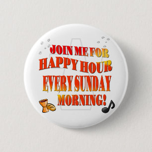 Join Us For Happy Hour Every Sunday Morning 2 Inch Round Button
