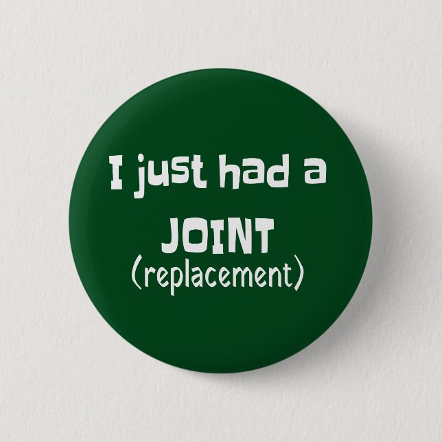 Joint Replacement Humor Funny Novelty 2 Inch Round Button (Front)