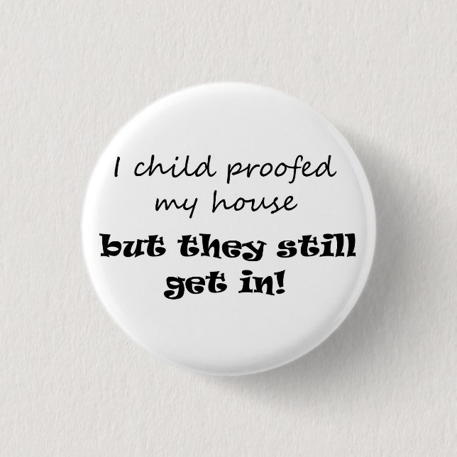Joke sayings novelty parenting gifts humour 1 inch round button (Front)