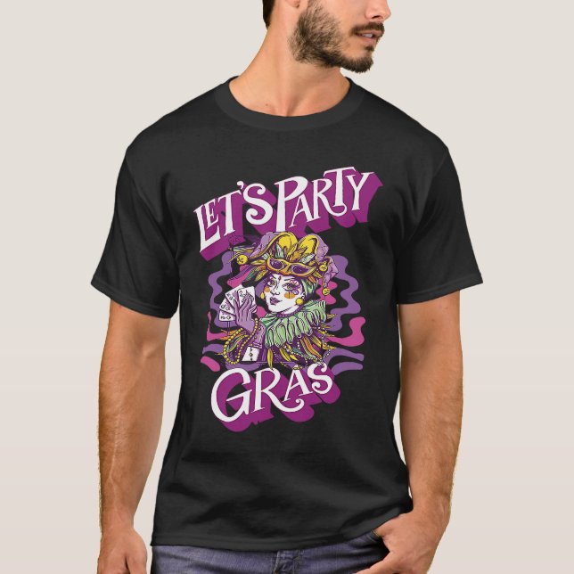 Joker Mardi Gras Let's Party Parade Shenanigans Ca T-Shirt (Front)