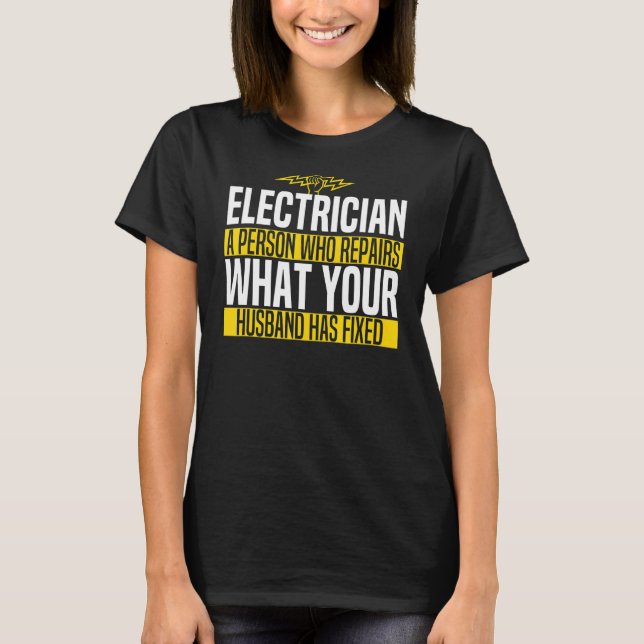 Jokes Electrician Husband Memes T-Shirt (Front)