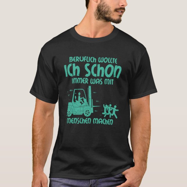 Jokes Forklift Driver Quote Truck Operator Forklif T-Shirt (Front)