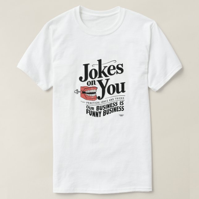Jokes on you T-Shirt (Design Front)