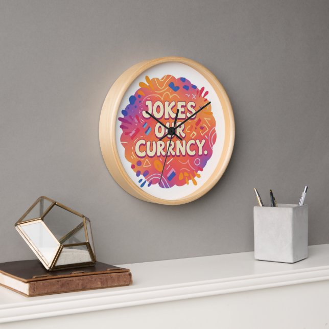 "Jokes Our Currency" Clock (Office)