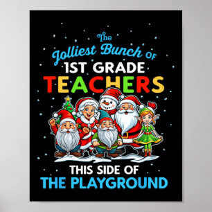 Jolliest Bunch Of 1st Grade Teachers This Side Of  Poster