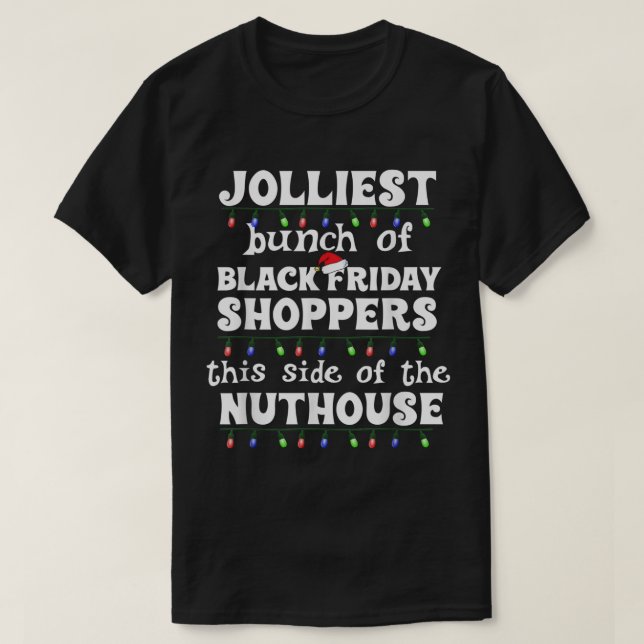 Jolliest Bunch of Black Friday Shoppers Funny Matc T-Shirt (Design Front)