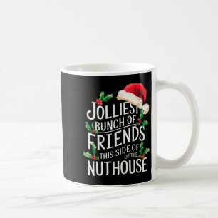 Jolliest Bunch Of Friends Xmas Matching Sarcastic  Coffee Mug