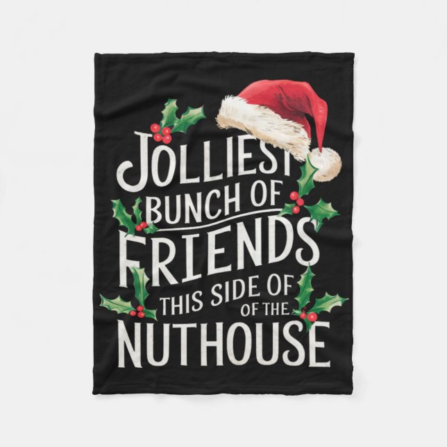 Jolliest Bunch Of Friends Xmas Matching Sarcastic  Fleece Blanket (Front)