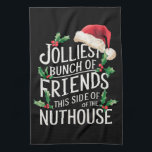 Jolliest Bunch Of Friends Xmas Matching Sarcastic  Kitchen Towel<br><div class="desc">Jolliest Bunch Of Friends Xmas Matching Sarcastic</div>