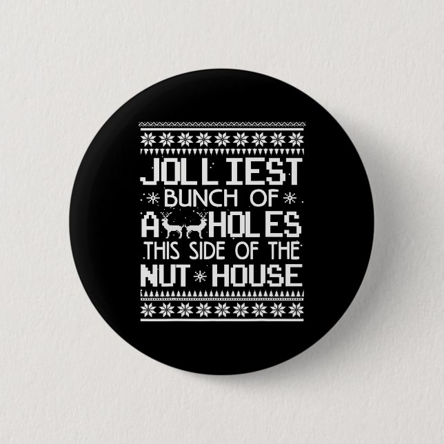Jolliest Bunch Of Holes This Side Of The Nut House 2 Inch Round Button (Front)