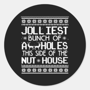Jolliest Bunch Of Holes This Side Of The Nut House Classic Round Sticker