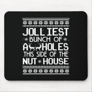 Jolliest Bunch Of Holes This Side Of The Nut House Mouse Pad