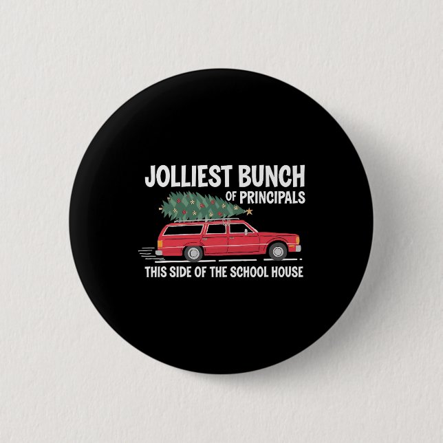 Jolliest Bunch Of Principals This Side Of The Scho 2 Inch Round Button (Front)