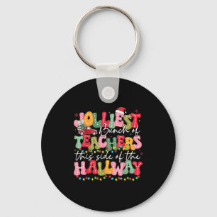 Jolliest Bunch Of Teacher This Side Of The Hallway Keychain
