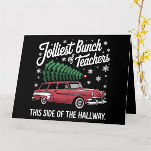 Jolliest Bunch Of Teachers This Side Of Hallway Card