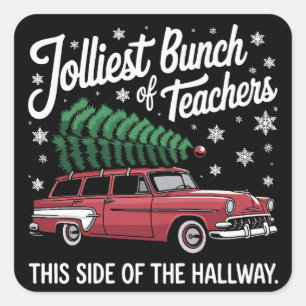 Jolliest Bunch Of Teachers This Side Of Hallway Square Sticker