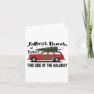 Jolliest Bunch Of Teachers This Side Of The Hallwa Card