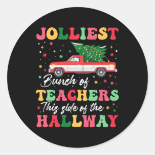 Jolliest Bunch Of Teachers This Side Of The Hallwa Classic Round Sticker