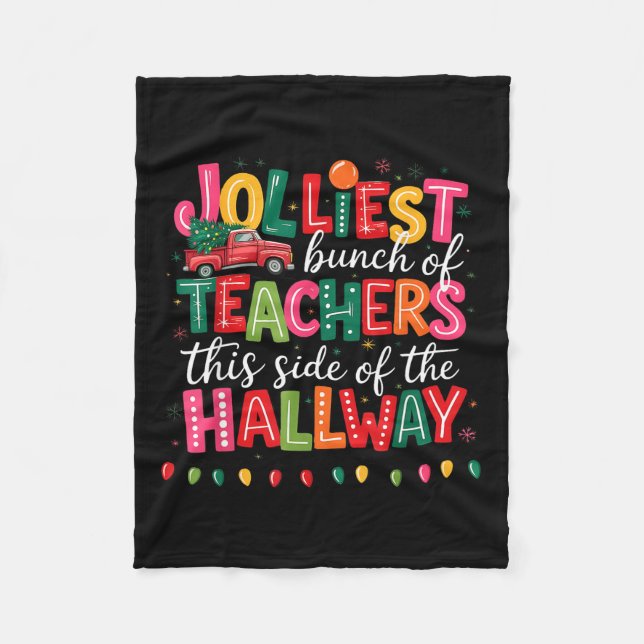 Jolliest Bunch Of Teachers This Side Of The Hallwa Fleece Blanket (Front)