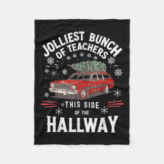 Jolliest Bunch Of Teachers This Side Of The Hallwa Fleece Blanket