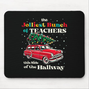 Jolliest Bunch Of Teachers This Side Of The Hallwa Mouse Pad