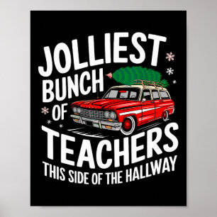 Jolliest Bunch Of Teachers This Side Of The Hallwa Poster