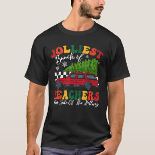 Jolliest Bunch of Teachers This Side Of The Hallwa T-Shirt