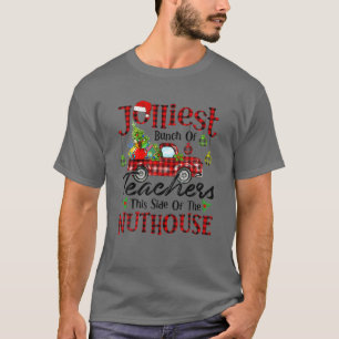 Jolliest Bunch Of Teachers This Side Of The Nuthou T-Shirt