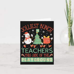 Jolliest Bunch Of Teachers This Side Of The Playgr Card