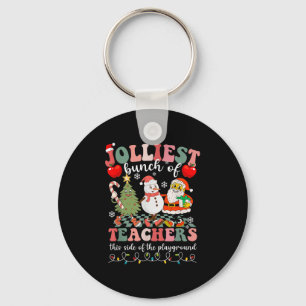 Jolliest Bunch Of Teachers This Side Of The Playgr Keychain