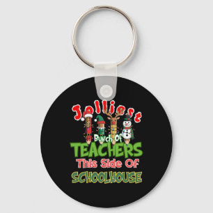 Jolliest Bunch Of Teachers This Side Of The School Keychain
