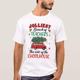 Jolliest Bunch Of Teachers This Side Of The School T-Shirt