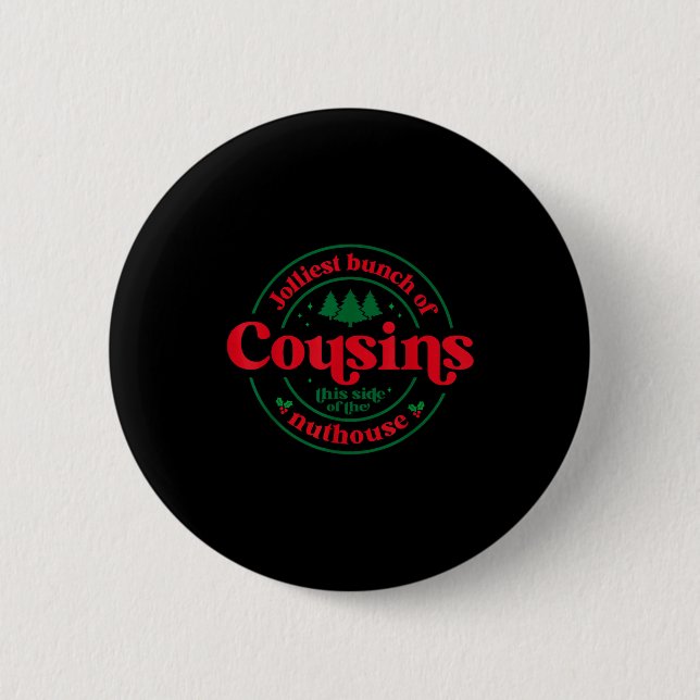 Jolliest Cousins This Side Of The Matching Family  2 Inch Round Button (Front)