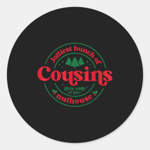 Jolliest Cousins This Side Of The Matching Family  Classic Round Sticker