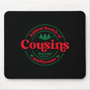Jolliest Cousins This Side Of The Matching Family  Mouse Pad