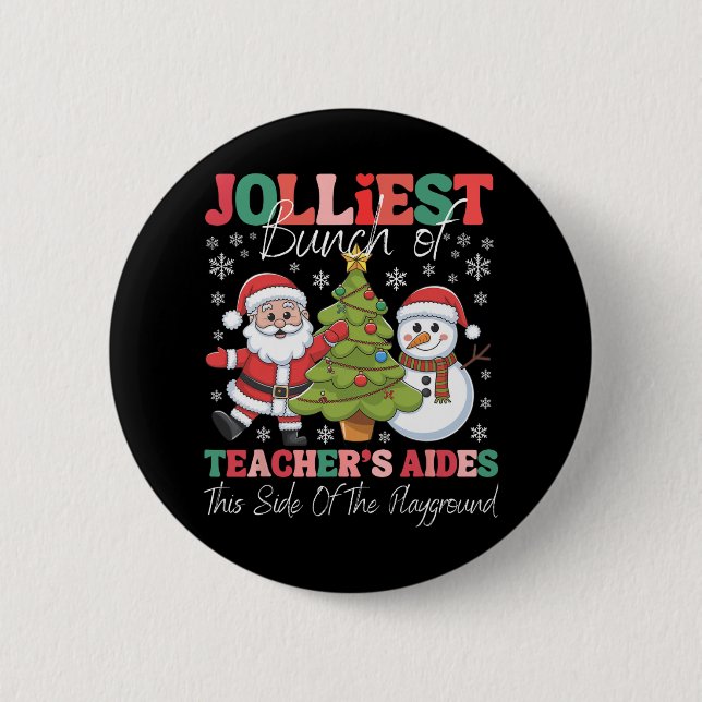 Jolliest Teacher's Aides Christmas Playground Funn 2 Inch Round Button (Front)