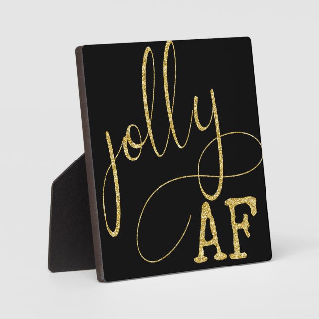 Jolly AF Black and Gold Funny Christmas Sign Plaque (Front)